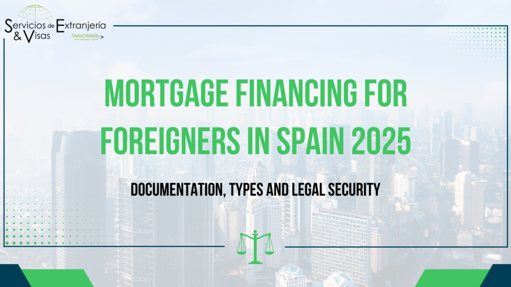 Mortgage Financing For Foreigners In Spain 2025: Documentation, Types And Legal Security